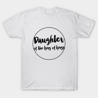 Daughter of the king of kings T-Shirt